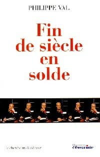 Fin de siècle en solde - Philippe Val